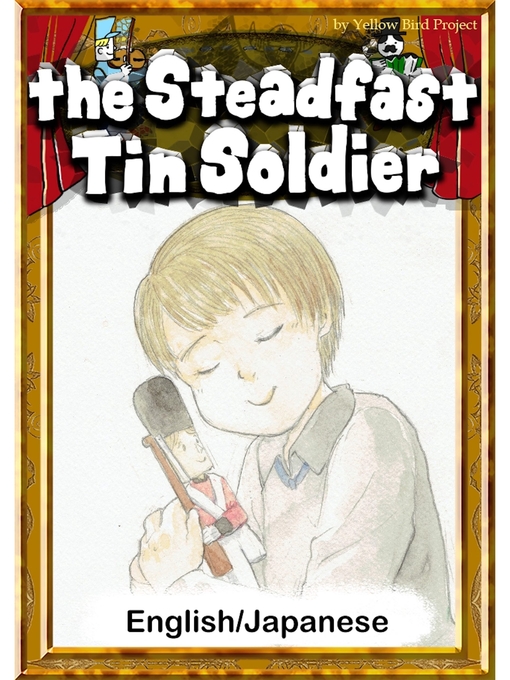 Title details for The Steadfast Tin Soldier　【English/Japanese versions】 by ＨａｎｓＣｈｒｉｓｔｉａｎＡｎｄｅｒｓｅｎ - Wait list